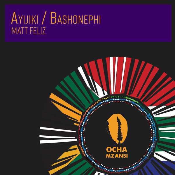 Matt Feliz - Ayijiki / Bashonephi [OCH146A]